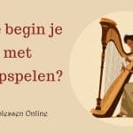 Hoe begin je met harpspelen