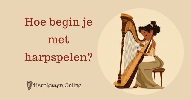 Hoe begin je met harpspelen