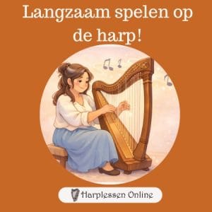 langzaam oefenen harp